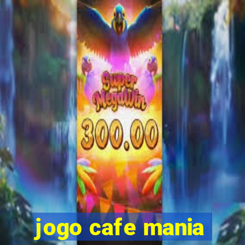 jogo cafe mania